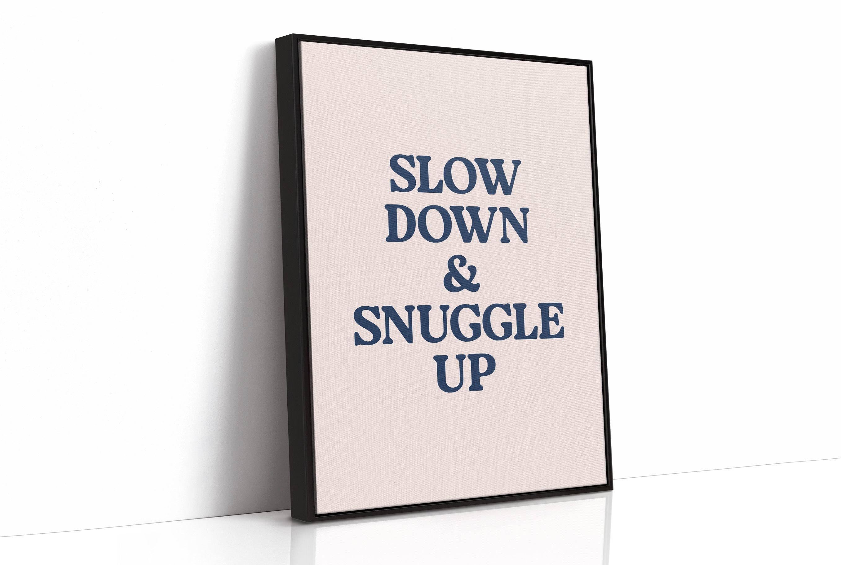 Slow Down and Snuggle Up