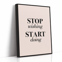 Stop Wishing Start Doing