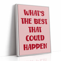 Whats The Best That Could Happen Quote