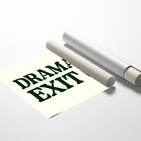 Dramatic Exit Only