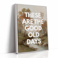 These Are The Good Days