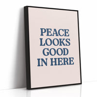 Peace Looks Good In Here