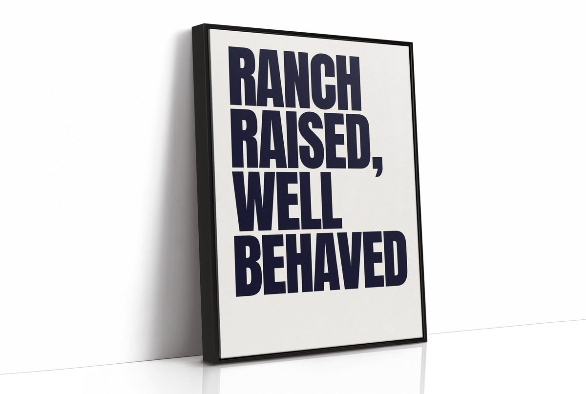 Ranch Raised, Well Behaved