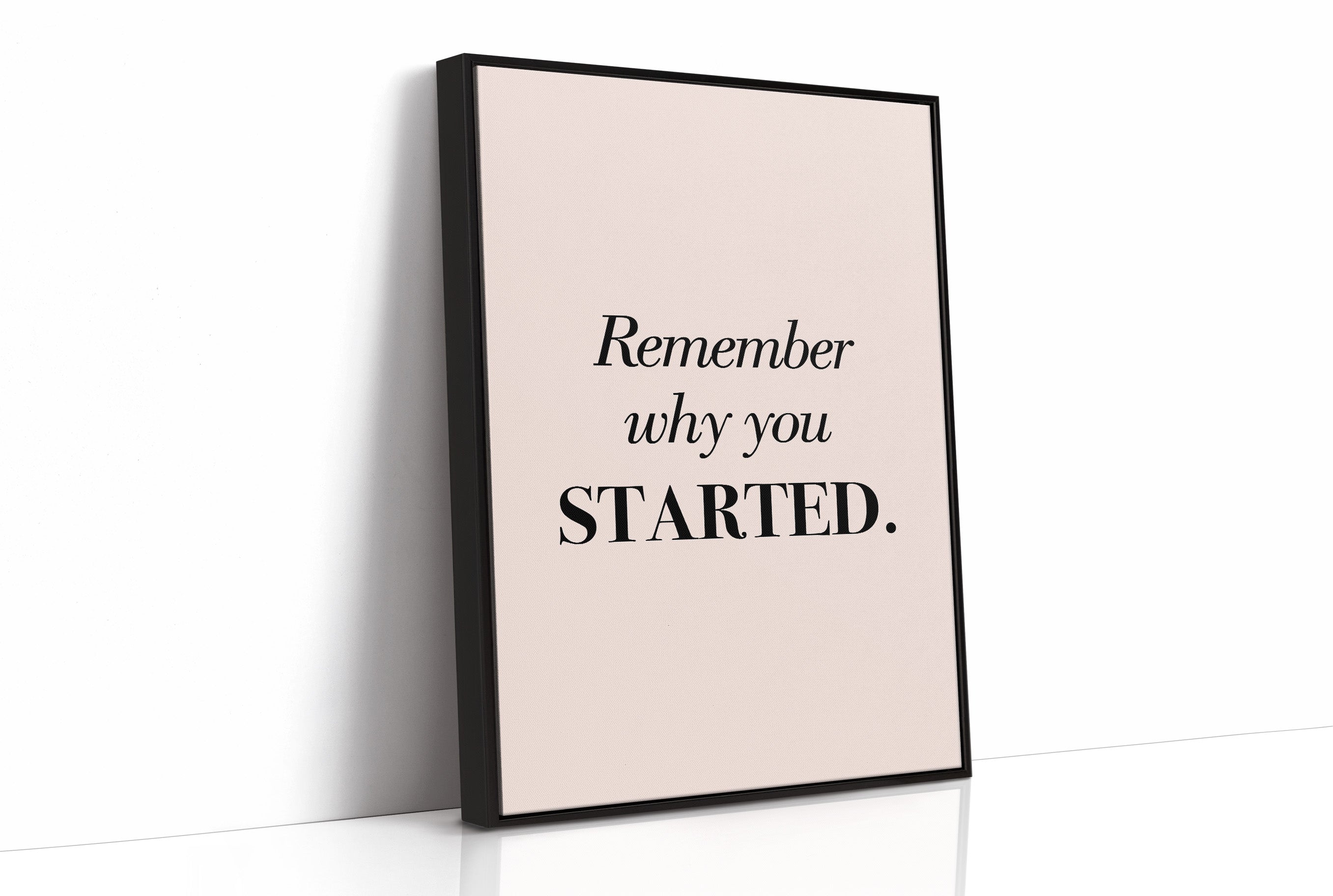 Remember Why You Started