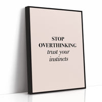 Stop Overthinking Trust Your Instincts