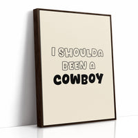 I Shoulda Been a Cowboy