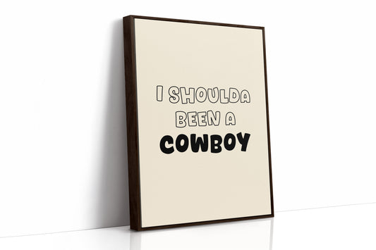 I Shoulda Been a Cowboy