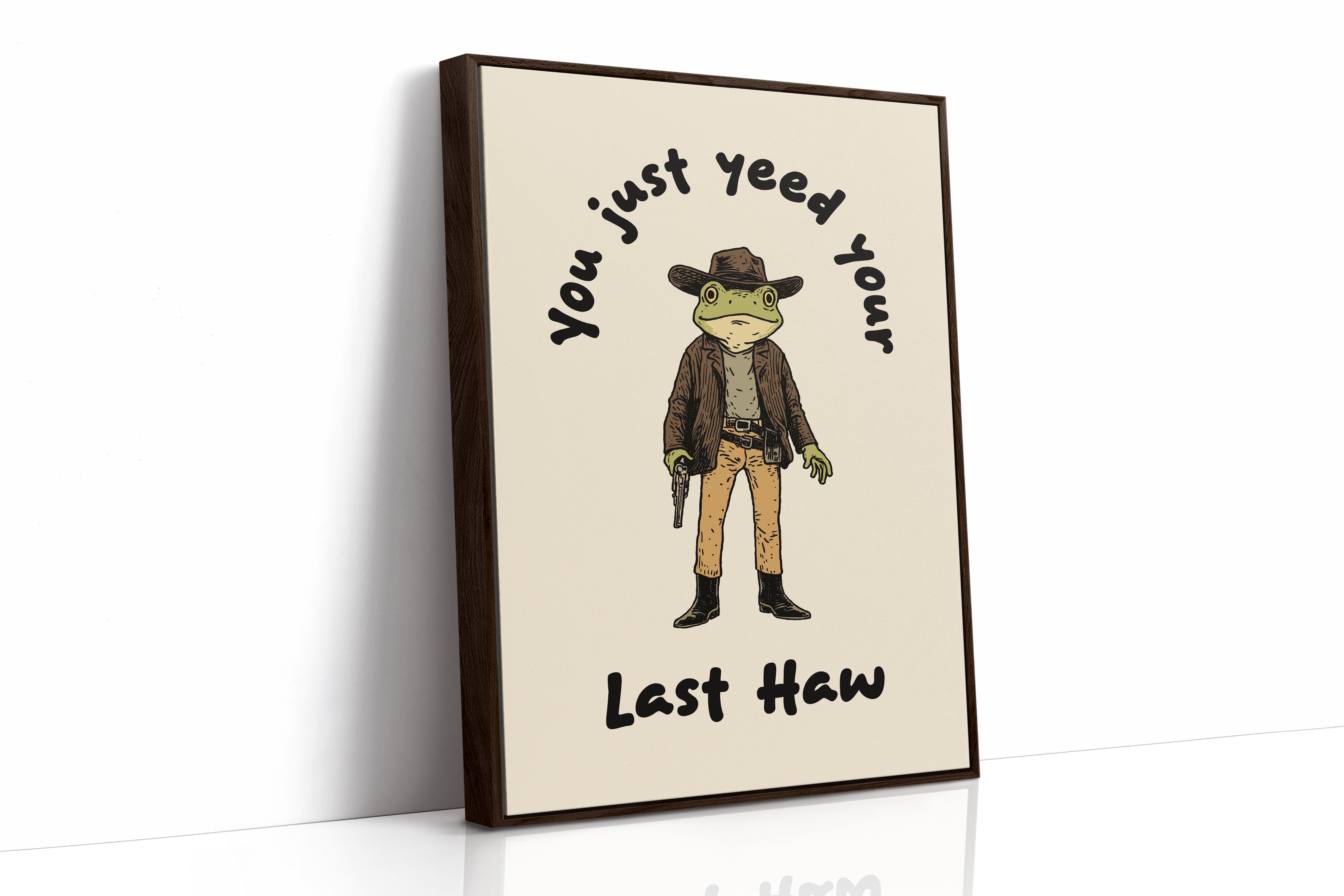 Your Just Yee Your Last Haw