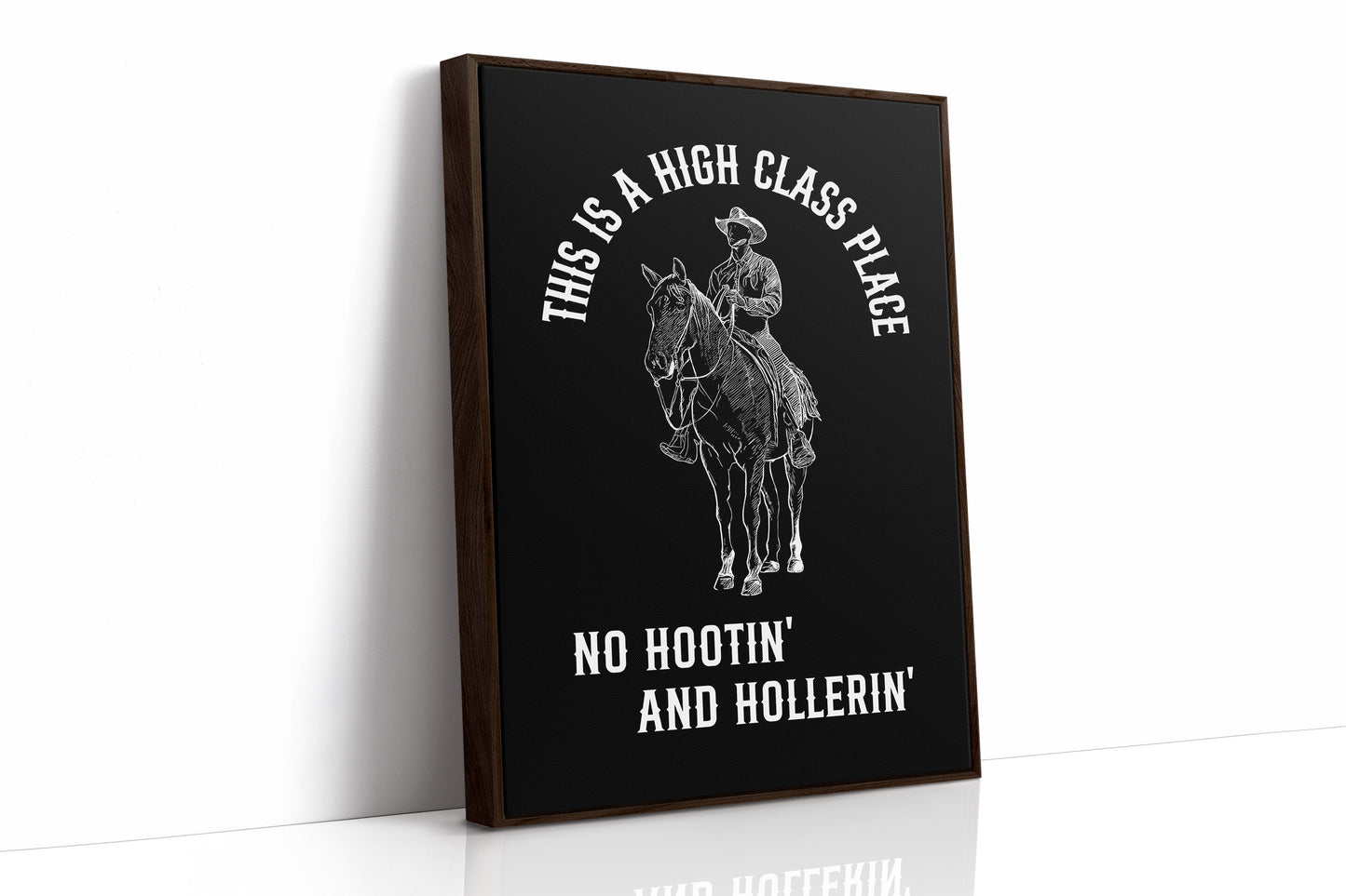 High Class Place No Hootin Hollerin