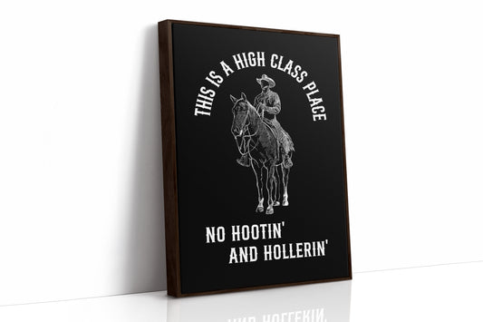 High Class Place No Hootin Hollerin
