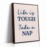 Life Is Tough, Take a Nap