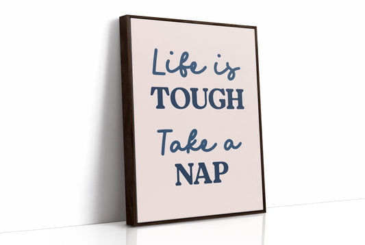 Life Is Tough, Take a Nap