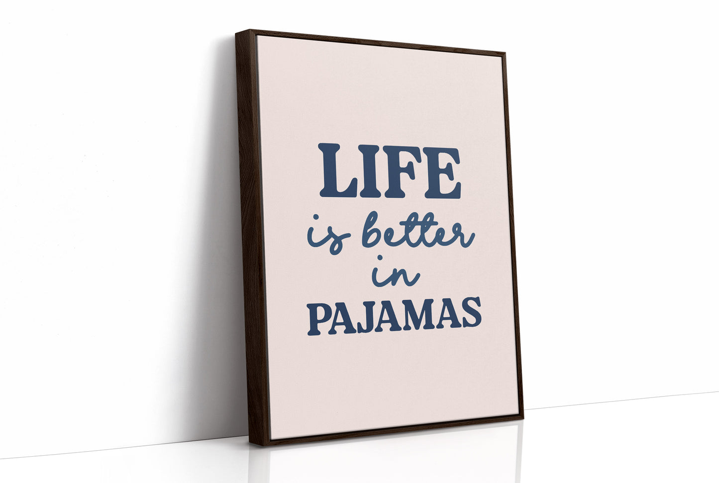 Life Is Better in Pajamas