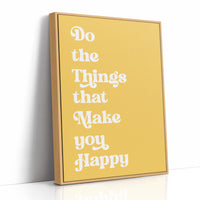 Do The Things That Make You Happy