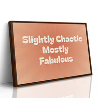Slightly Chaotic, Mostly Fabulous