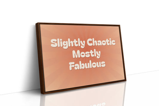 Slightly Chaotic, Mostly Fabulous