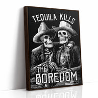 Tequila Kills The Boredom