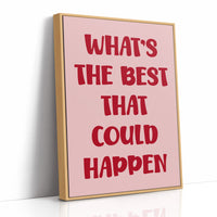 Whats The Best That Could Happen Quote
