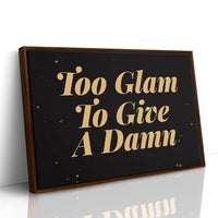 Too Glam To Give A Damn