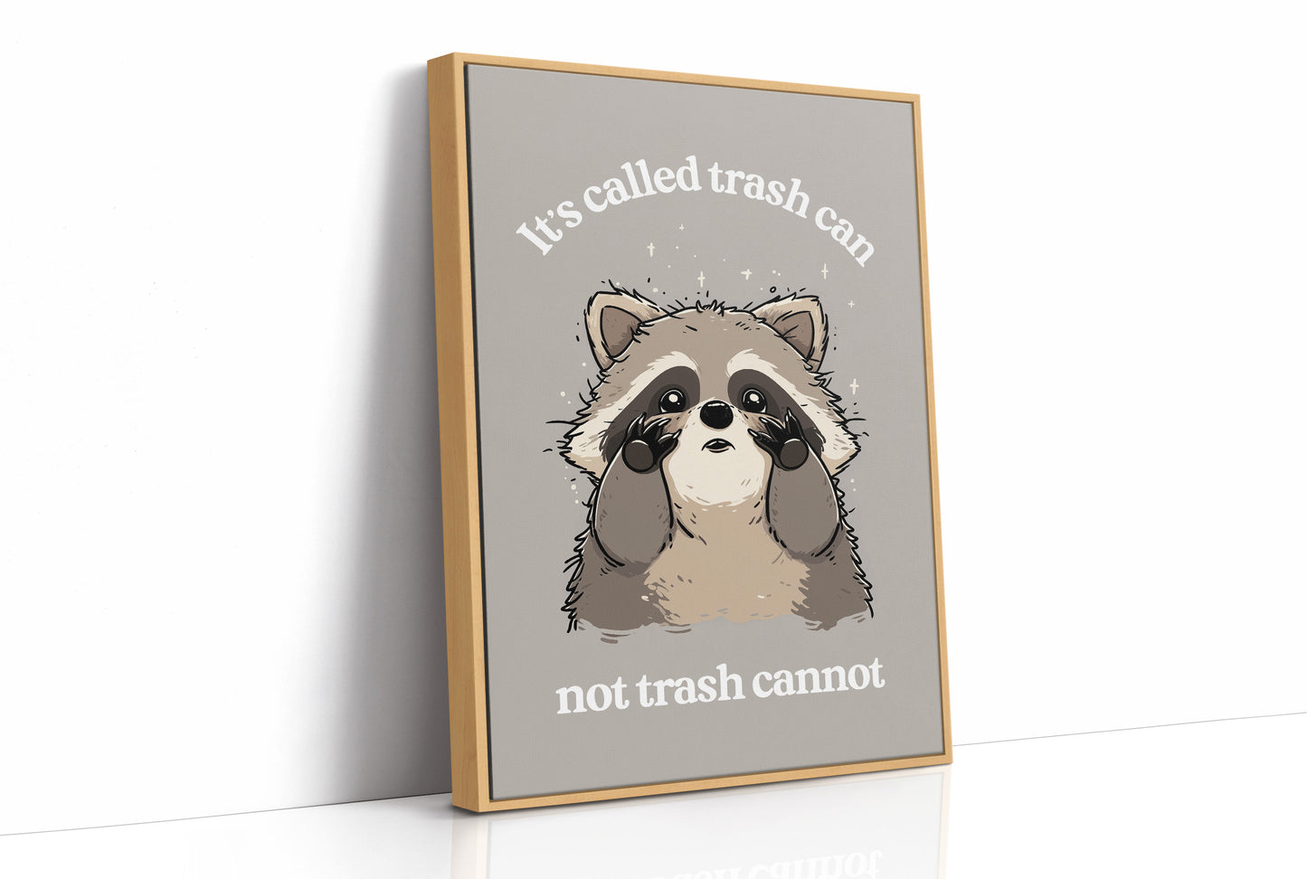 Not Trash Cannot Raccoon Quote