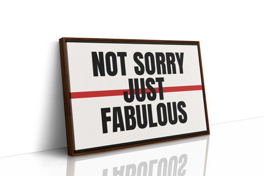Not Sorry, Just Fabulous