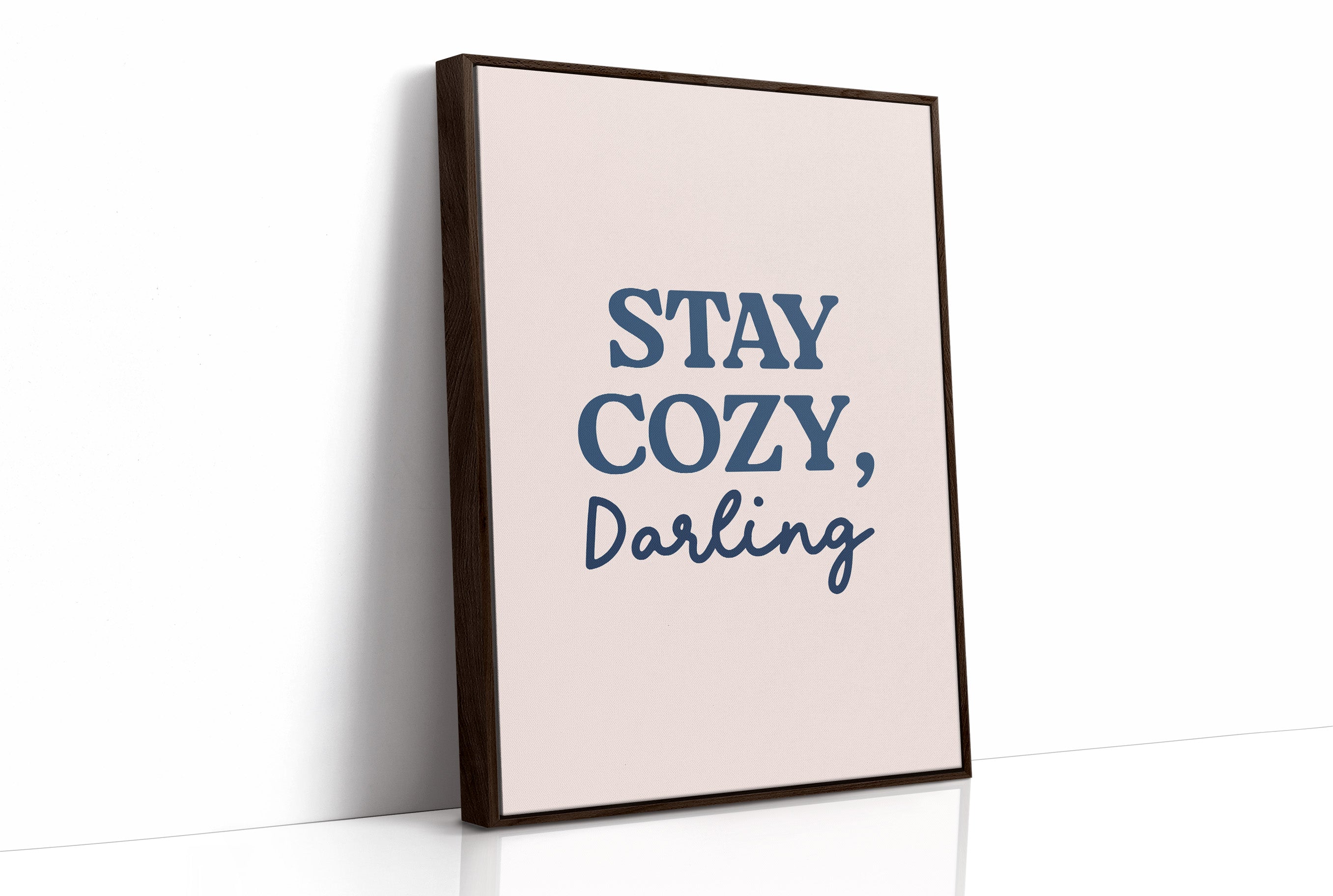 Stay Cozy, Darling, Always