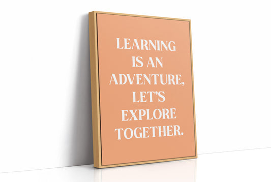 Learning Is An Adventure Quote