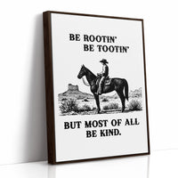 Be Rootin Be Tootin Be Kind
