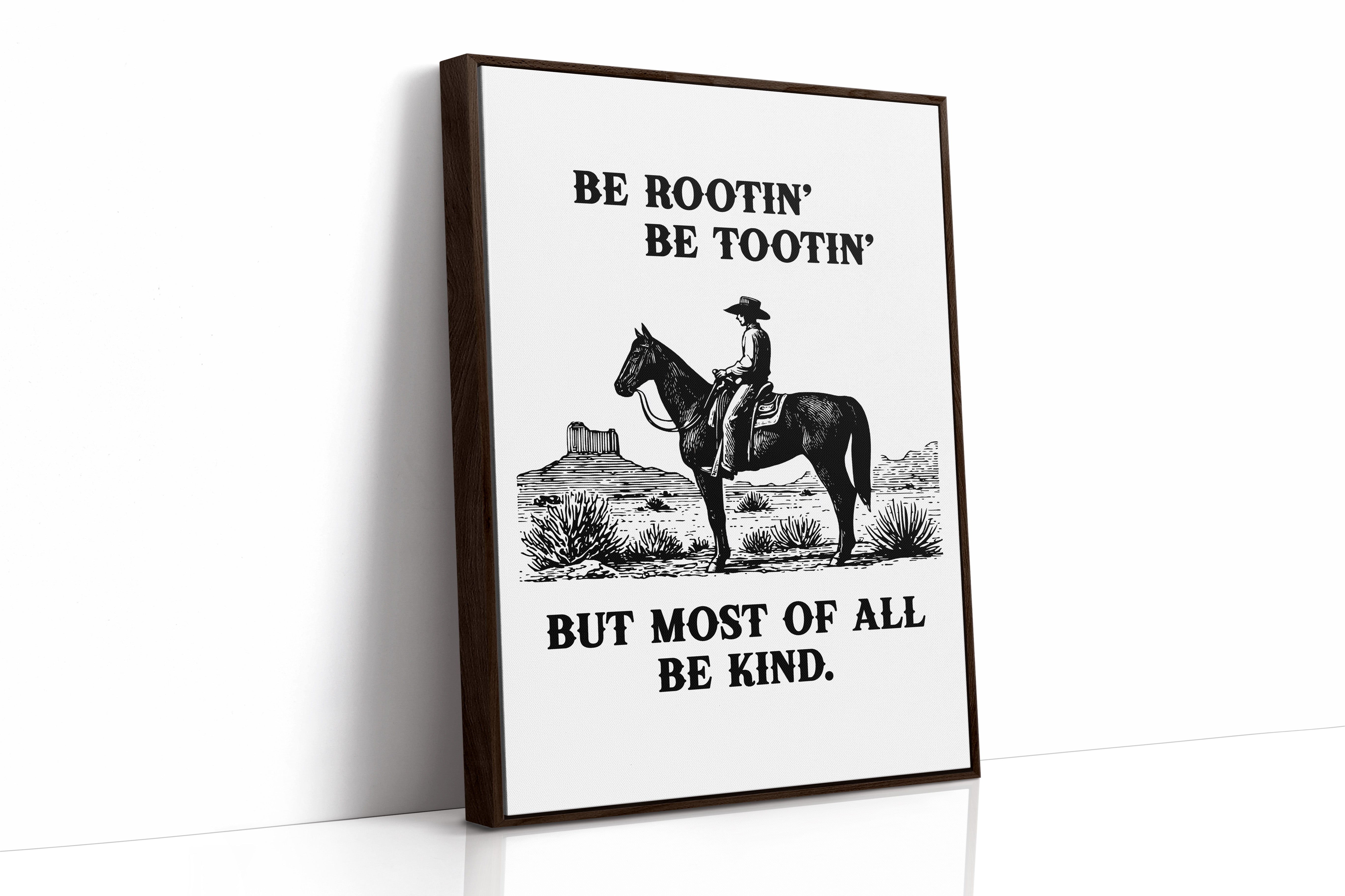 Be Rootin Be Tootin Be Kind