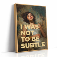 I Was Not To Be Subtle Vintage Portrait Art