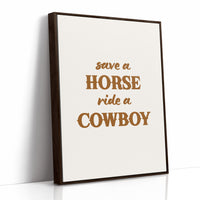 Save a Horse Ride a Cowboy