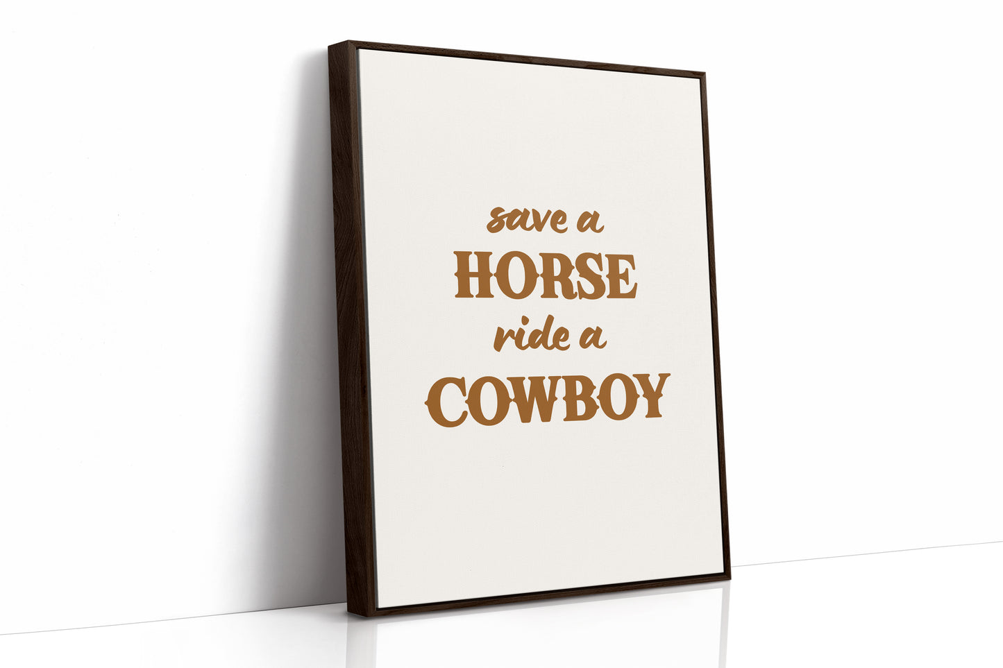 Save a Horse Ride a Cowboy