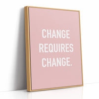 Change Requires Change Minimalist Quote Print