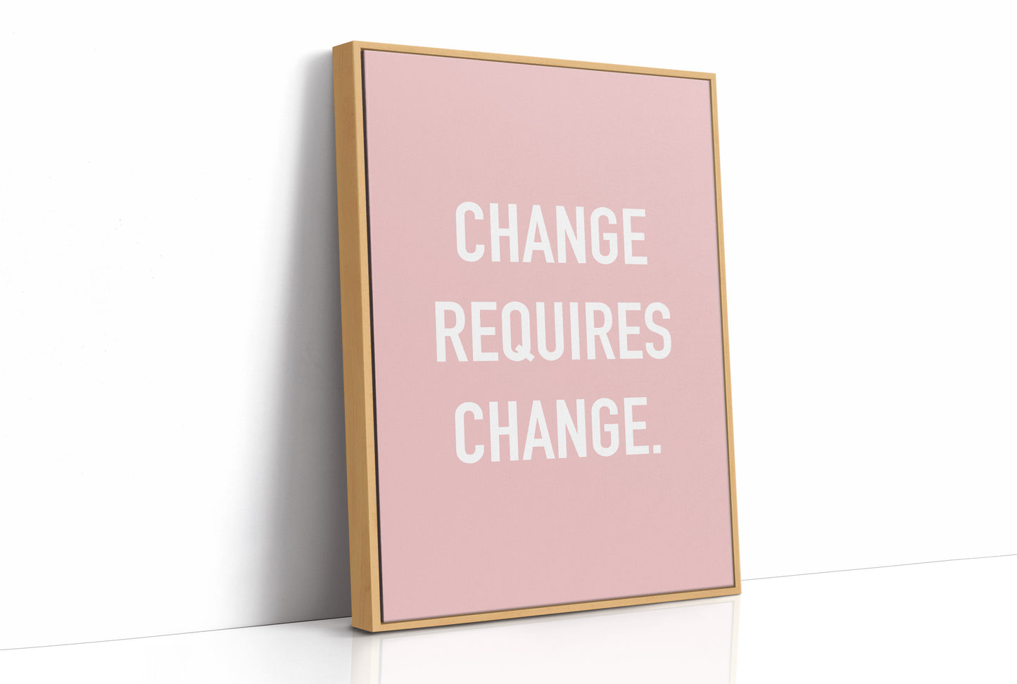 Change Requires Change Minimalist Quote Print