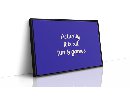 Actually, It Is All Fun & Games