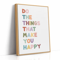 Do The Things That Make You Happy Quote Print
