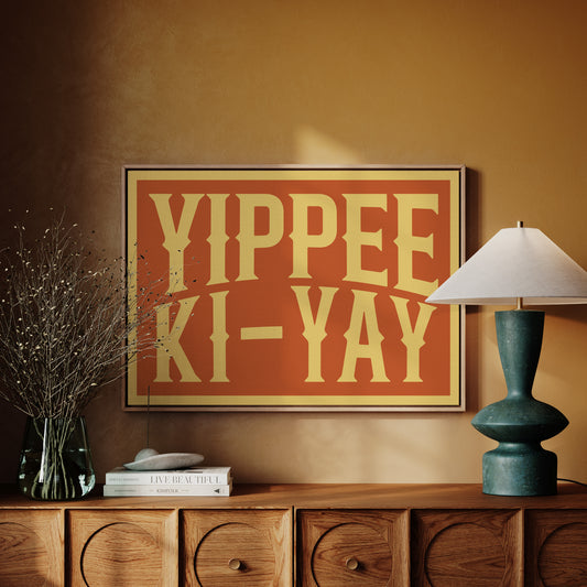 Yippee Ki-Yay Wild West Cheer Poster
