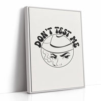 Don't Test Me