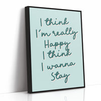 I Think I Wanna Stay