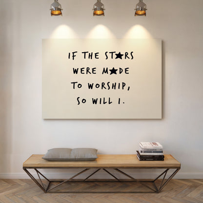 So Will I Worship Stars Print
