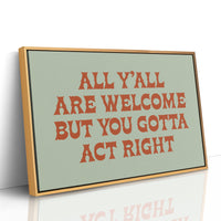 Welcome, But Act Right
