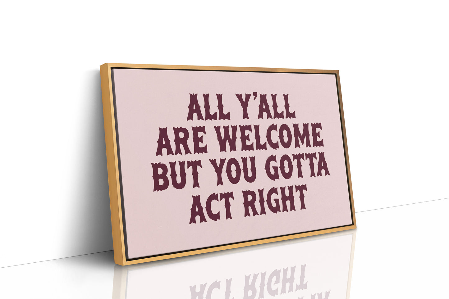 Y'all Are Welcome, Act Right