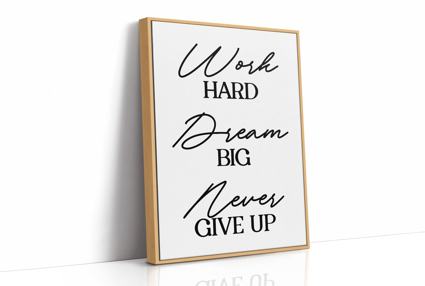 Work Hard Dream Big Never Give Up