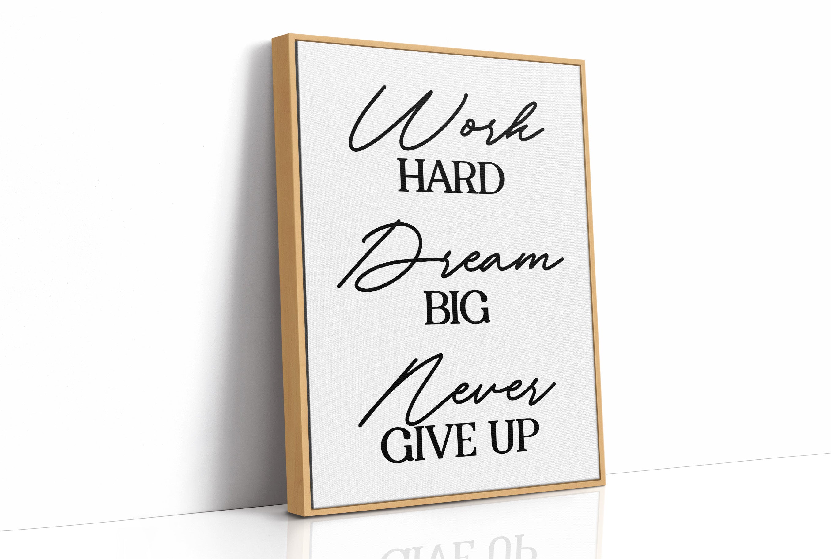 Work Hard Dream Big Never Give Up