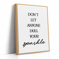 Dont Let Anyone Dull Your Sparkle Quote