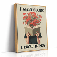I Read Books I Know Things Reader Quote Art