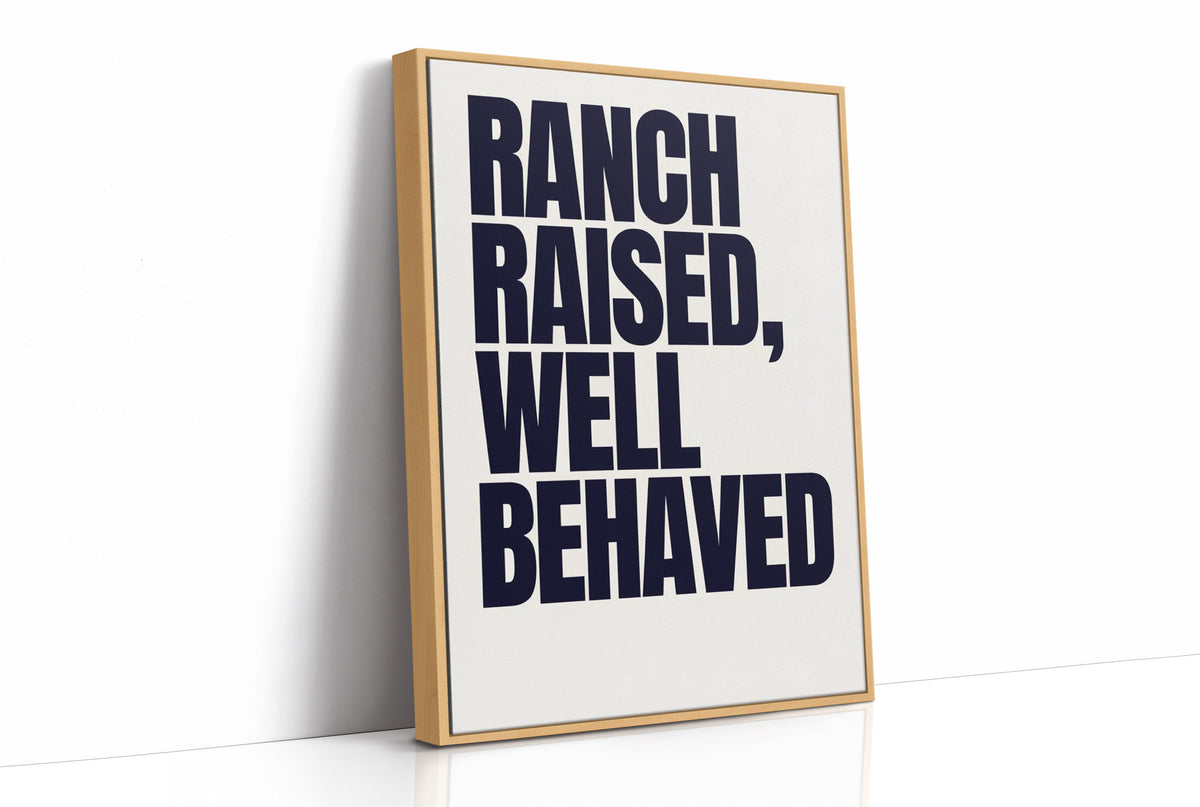 Ranch Raised, Well Behaved