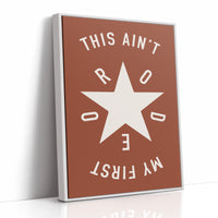 This Ain’t My First Rodeo Star Print