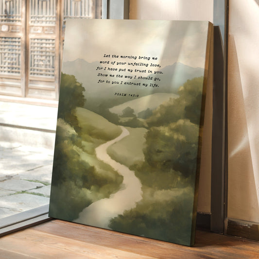 Guided Morning Path Psalm 143:8 Art Print