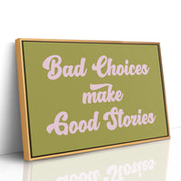 Bad Choices Make Good Stories